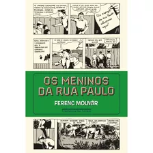 Os Meninos Da Rua Paulo, De Molnár, Ferenc. Editora Schwarcz Sa, Capa Mole Em Português, 2017