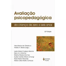 Avaliação Psicopedagógica Da Criança De Zero A Seis Anos, De Barone, Leda Maria Codeço. Série Psicopedagogia E Psicanálise Editora Vozes Ltda., Capa Mole Em Português, 2015