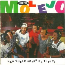 Cd Grupo Molejo - Não Quero Saber De Tititi