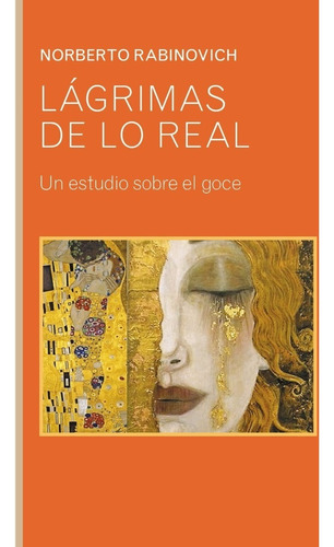 Lágrimas De Lo Real. Norberto Rabinovich - Libro Nuevo