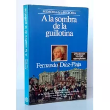 Guillotina Revolución Francesa Díaz / Historia Planeta Mh- D