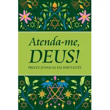 Atenda-me, Deus! Preces Judaicas Em Português - Ed Sefer