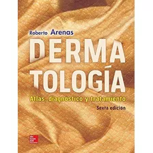 Dermatologia Atlas Diagnostico Y Tratamiento