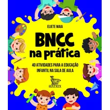 Bncc Na Prática: 40 Atividades Para A Educação Infantil Na Sala De Aula, De Maia, Eliete. Editora Urbana Ltda Em Português, 2020