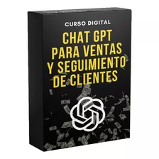 Aprenda Chat Gpt Para Ventas Y Seguimiento Clientes + Mat