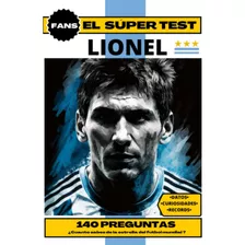 Libro: El Super Test De Leo Messi. 140 Preguntas Sobre La Es