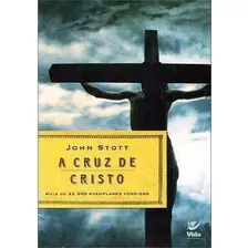 A Cruz De Cristo, De John Stott. Editora Vida, Capa Mole Em Português, 2017