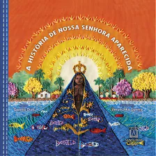 A História De Nossa Senhora Aparecida, De Dias Goretti. Editora Santuário, Capa Mole Em Português