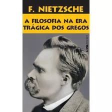 A Filosofia Na Era Trágica Dos Gregos, De Nietzsche, Friedrich. L&pm Pocket (959) Editorial Publibooks Livros E Papeis Ltda., Tapa Mole En Português, 2011