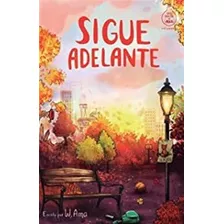 Sigue Adelante (serie Ideas En La Casa Del Árbol. Volum Lmz