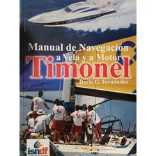 Manual De Navegacion A Vela Y A Motor Timonel, De Fernandez, Dario. Editorial Isndf, Edición 1 En Español