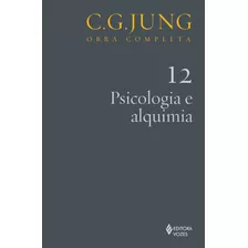 Psicologia E Alquimia Vol. 12, De Jung, C. G.. Editora Vozes Ltda., Capa Mole Em Português, 2012