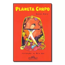 Planeta Corpo - Zatz, Silvia - Companhia Das Letrinhas