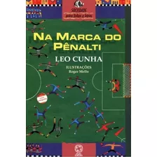 Na Marca Do Pênalti, De Cunha, Leo. Editora Somos Sistema De Ensino, Capa Mole Em Português, 2002