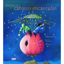 Sementes De Cabanas Encantadas, De Lechermeier, Philippe. Série Contos Mundo Afora Editora Biruta Ltda., Capa Mole Em Português, 2013