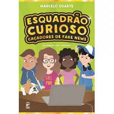 Esquadrão Curioso: Caçadores De Fake News, De Duarte, Marcelo. Editora Original Ltda., Capa Mole Em Português, 2018
