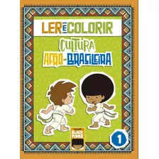 Livro Ler E Colorir - Cultura Afro-brasileira - Volume 1