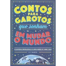 Contos Para Garotos Que Sonham Em Mudar O Mundo