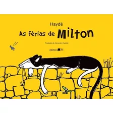 As Férias De Milton, De Haydé. Editora Editora 34, Capa Mole Em Português