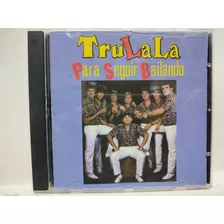 Cd Trulala Para Seguír Bailando Canta Gary .