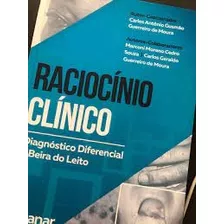 Livro Raciocínio Clínico Diagnóstico Diferencial À Beira Do Leito - Carlos Antonio Gusmão / Guerreiro De Moura [2018]