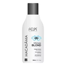 Felps Macadâmia Ultimate Blond Selagem Térmica 300ml