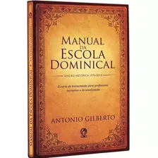 Manual Da Escola Dominical - Antonio Gilberto Editora Cpad