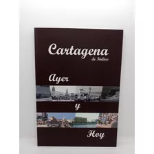 Cartagena De Indias - Ayer Y Hoy - Germán Fonseca Castillo 