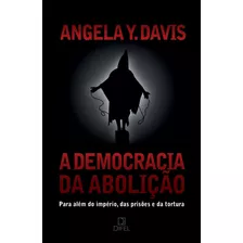 A Democracia Da Abolição, De Davis, Angela. Editora Bertrand Brasil Ltda., Capa Mole Em Português, 2009