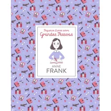 Pequenos Livros Sobre Grandes Pessoas: Anne Frank