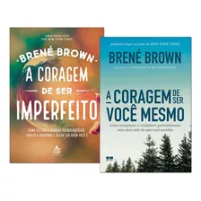 A Coragem De Ser Você Mesmo+ Coragem De Ser Imperfeito Novo