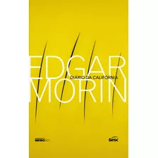 Diário Da Califórnia, De Morin, Edgar. Série Coleção Diários De Edgar Morin Editora Edições Sesc São Paulo, Capa Mole Em Português, 2012