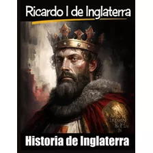 Libro: Ricardo I De Inglaterra: Ricardo Corazón De León. La 