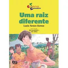 Uma Raiz Diferente, De Ramos, Luzia Faraco. Série A Descoberta Da Matemática Editora Somos Sistema De Ensino, Capa Mole Em Português, 2002