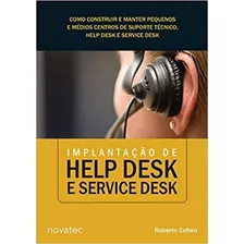 Implantação De Help Desk E Service Desk, De Roberto Cohen. Novatec Editora, Capa Mole, Edição 1 Em Português, 2008