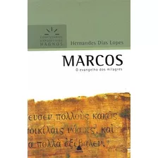 Marcos - Comentários Expositivos Hagnos: O Evangelho Dos Milagres, De Lopes, Hernandes Dias. Editora Hagnos Ltda, Capa Mole Em Português, 2012