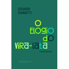 Elogio Do Vira-lata E Outros Ensaios, O - Giannetti, Eduardo