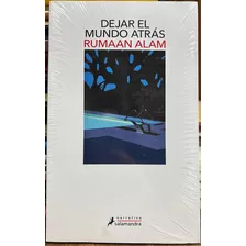 Dejar El Mundo Atrás - Rumaan Alam