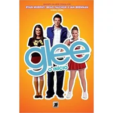 Livro Glee - O Início Sophia Lowell