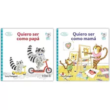 Quiero Ser Como Papá - Quiero Ser Como Mamá: Serie Plan Pre-lector Preescolar., De Freegard, Lucy., Vol. 1. Editorial Trillas, Tapa Blanda, Edición 1a En Español, 2018