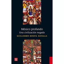 Libro Mexico Profundo De Bonfil Batalla Fce