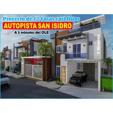 Vendo 2 Casas 3 Niveles Lista En Un Mes, Proyecto De 12 Casas, A 3 Min Del Ole, Aut. San Isidro...oportunidad