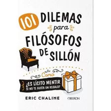 Libro 101 Dilemas Para Filósofos De Sillón De Chaline Eric O