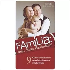 Livro Família- Meu Maior Patrimônio Gonçalves, Josué