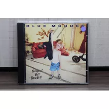 Cd Blue Murder - Nothin\' But Trouble (made In Germany)