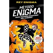 Método Enigma: Para Futuros Maestros Del Ajedrez (sin Límite