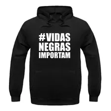 Blusa De Moletom Vidas Negras Importam #antirracismo Casaco 