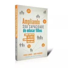 Ampliando Capacidade Educar Filhos Universidade Da Familia