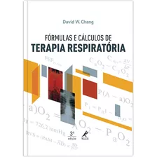 Fórmulas E Cálculos De Terapia Respiratória, De Chang, David W.. Editora Manole Ltda, Capa Mole Em Português, 2015