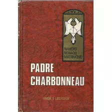 2255 Lvr- Livro 1968- Amor E Liberdade- Vol 5- Namoro Noivado Matrimônio- Padre Paul Eugene Charbonneau C.s.c.- Dr Em Teologia- Religião